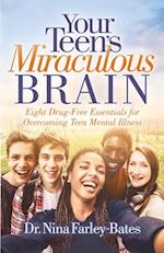 Your Teen's Miraculous Brain