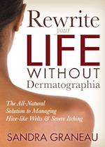 Rewrite Your Life Without Dermatographia