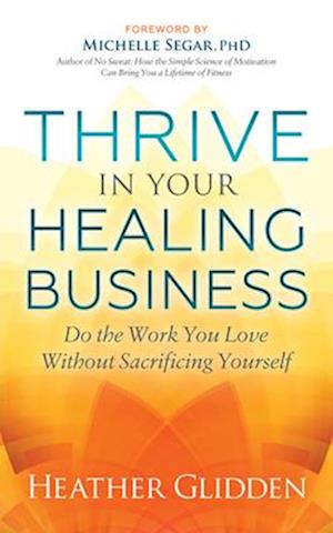 Thrive in Your Healing Business