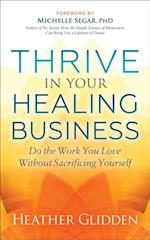 Thrive in Your Healing Business