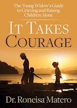 It Takes Courage