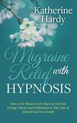 Migraine Relief with Hypnosis