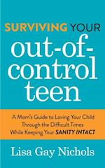 Surviving Your Out-of-Control Teen