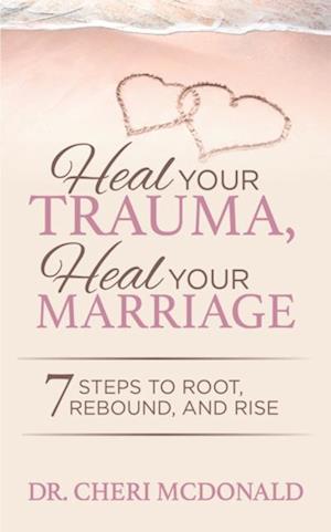 Heal Your Trauma, Heal Your Marriage