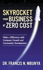 Skyrocket Your Business at Zero Cost