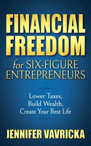 Financial Freedom for Six-Figure Entrepreneurs