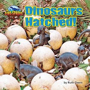 Dinosaurs Hatched!