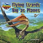 Flying Lizards Big as Planes