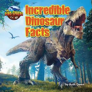 Incredible Dinosaur Facts