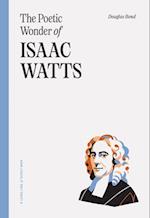 The Poetic Wonder of Isaac Watts