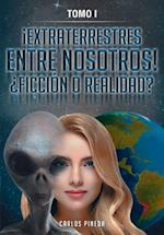 !EXTRATERRESTRES ENTRE NOSOTROS!  FICCION O REALIDAD?