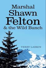 Marshal Shawn Felton & the Wild Bunch