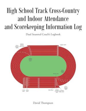 High School Track Cross-Country and Indoor Attendance and Scorekeeping Information Log