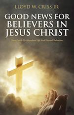 Good News For Believers In Jesus Christ