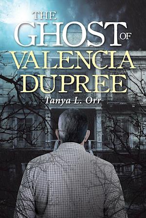 The Ghost of Valencia Dupree