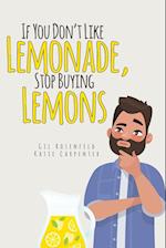 If You Don't Like Lemonade, Stop Buying Lemons