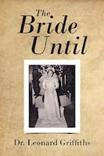 The Bride Until