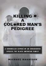 Killing a Colored Man's Pedigree