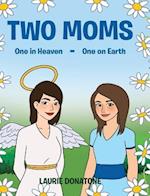 Two Moms: One in Heaven-One on Earth 