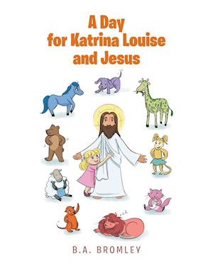 A Day for Katrina Louise and Jesus