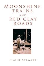 Moonshine, Trains, and Red Clay Roads