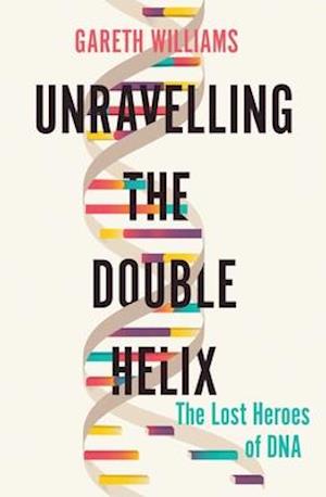 Unraveling the Double Helix