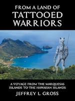From the Land of Tattooed Warriors