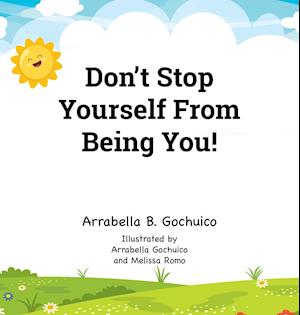 Don't Stop  Yourself From  Being You!