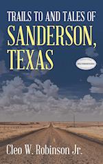 Trails to and Tales of Sanderson, Texas