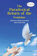 The Paradoxical Return of the Feminine: Journeys to Raise Awereness and Create Peace 