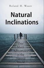 Natural Inclinations : One Man's Adventures in the Natural World