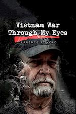 Vietnam War Through My Eyes 
