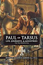 PAUL OF TARSUS Life, Journeys, & Ministries