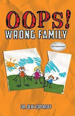 Oops! Wrong Family 