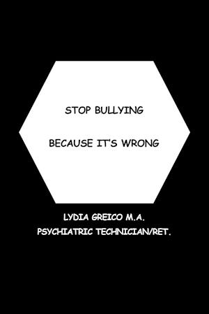 Stop Bullying Because It's Wrong