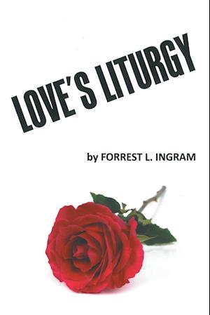 Love's Liturgy