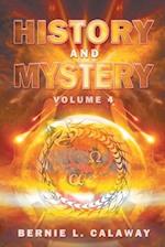 History and Mystery : The Complete Eschatological Encyclopedia of Prophecy, Apocalypticism, Mythos, and Worldwide Dynamic Theology Volume 4 