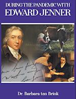 During the Pandemic with Edward Jenner 
