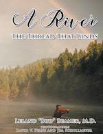A River: The Thread That Binds 