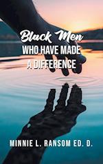 Black Men Who Have Made A Difference 