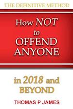 How Not to Offend Anyone in 2018 and Beyond