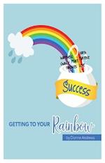 Getting to Your Rainbow