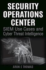 Security Operations Center - SIEM Use Cases and Cyber Threat Intelligence