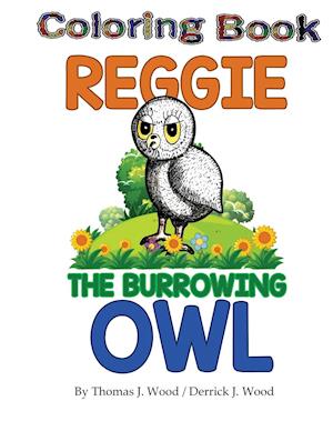 Reggie The Burrowing Owl Coloring Book