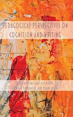 Pedagogical Perspectives on Cognition and Writing 