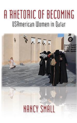 A Rhetoric of Becoming: USAmerican Women in Qatar