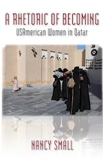 A Rhetoric of Becoming: USAmerican Women in Qatar 