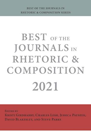 Best of the Journals in Rhetoric and Composition 2021