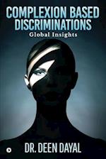 Complexion Based Discriminations : Global Insights 