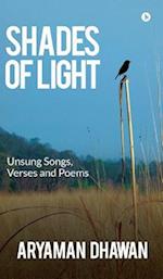 Shades of Light: Unsung Songs, Verses and Poems 